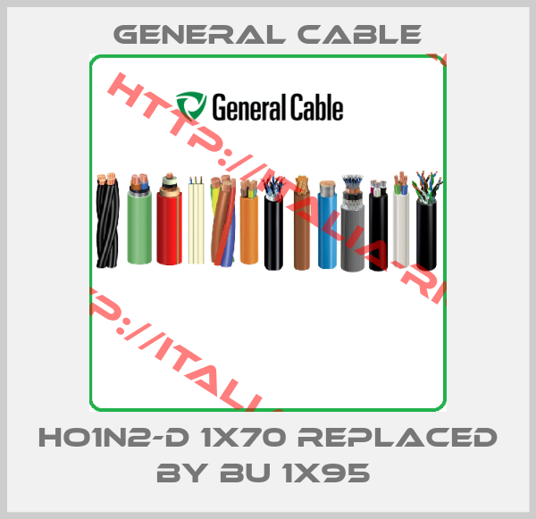 General Cable-HO1N2-D 1X70 replaced by BU 1x95 