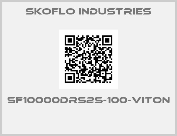 SkoFlo Industries-SF10000DRS2S-100-VITON 