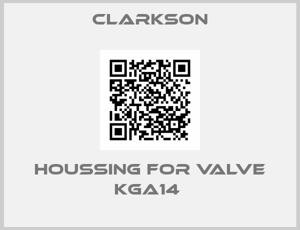Clarkson-HOUSSING FOR VALVE KGA14 