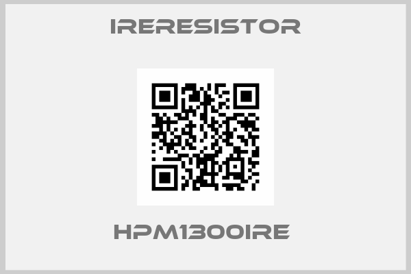 IRERESISTOR-HPM1300IRE 