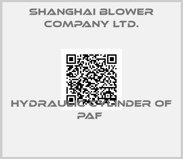 SHANGHAI BLOWER COMPANY LTD.-HYDRAULIC CYLINDER OF PAF 