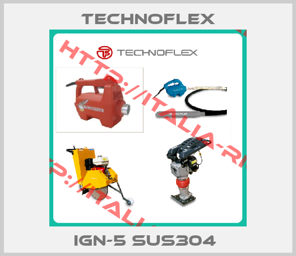 Technoflex-IGN-5 SUS304 
