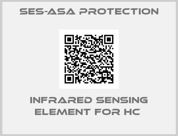 Ses-Asa Protection-INFRARED SENSING ELEMENT FOR HC 