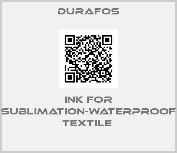 Durafos-INK FOR SUBLIMATION-WATERPROOF TEXTILE 