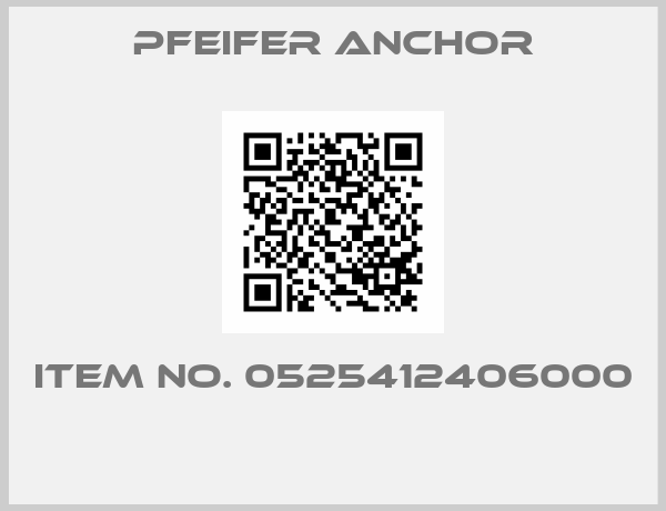 Pfeifer Anchor-ITEM NO. 0525412406000 