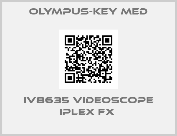 Olympus-Key Med-IV8635 VIDEOSCOPE IPLEX FX 