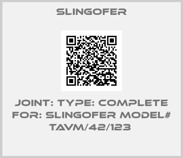 Slingofer-JOINT: TYPE: COMPLETE FOR: SLINGOFER MODEL# TAVM/42/123 