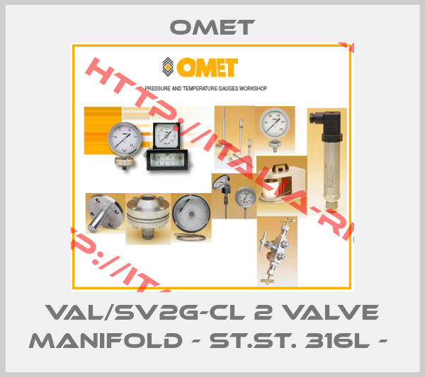 OMET-VAL/SV2G-CL 2 VALVE MANIFOLD - ST.ST. 316L - 