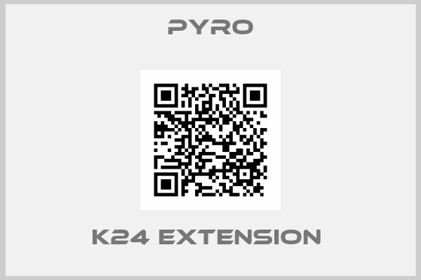 PYRO-K24 EXTENSION 