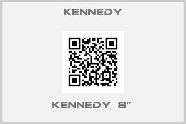 Kennedy-KENNEDY  8” 