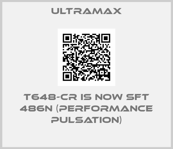 Ultramax-T648-CR is now SFT 486N (Performance Pulsation)