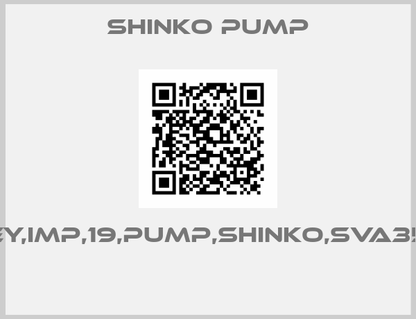 SHINKO PUMP-KEY,IMP,19,PUMP,SHINKO,SVA350 