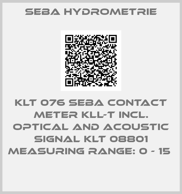 Seba Hydrometrie-KLT 076 SEBA CONTACT METER KLL-T INCL. OPTICAL AND ACOUSTIC SIGNAL KLT 08801 MEASURING RANGE: 0 - 15 