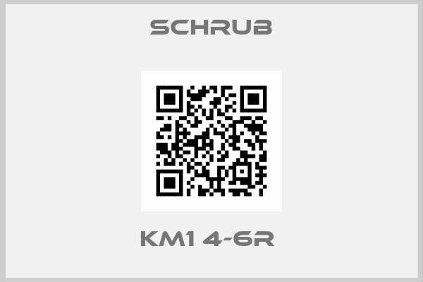 Schrub-KM1 4-6R 
