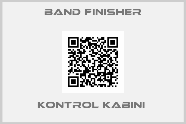 Band Finisher-KONTROL KABINI 