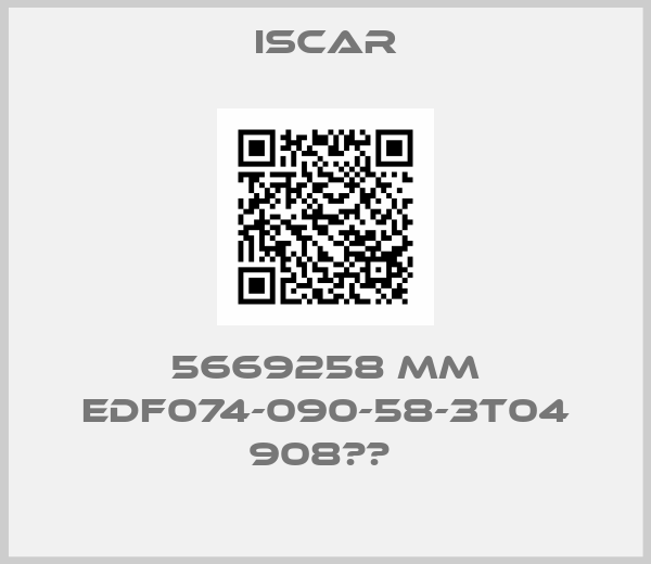 Iscar-5669258 MM EDF074-090-58-3T04 908		 