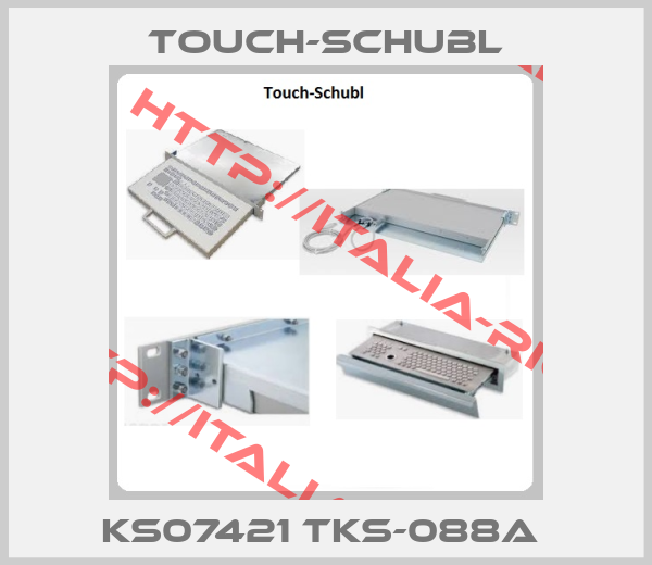 Touch-Schubl-KS07421 TKS-088A 