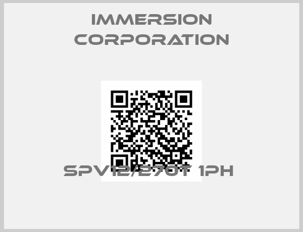 IMMERSION CORPORATION- SPV12/270T 1ph 