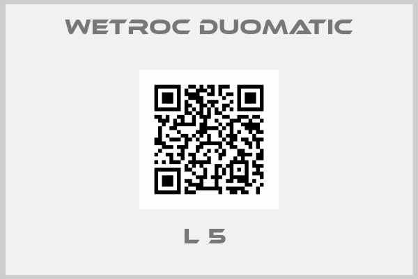Wetroc Duomatic-L 5 