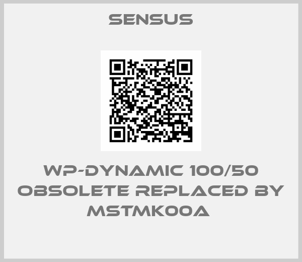Sensus-WP-Dynamic 100/50 obsolete replaced by MSTMK00A 