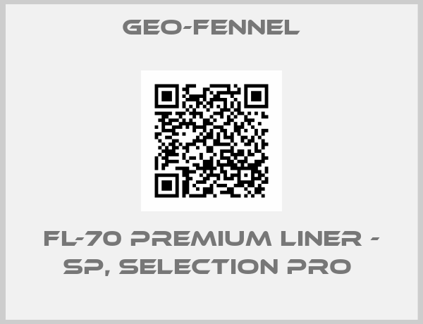 Geo-Fennel-FL-70 Premium Liner - SP, Selection pro 