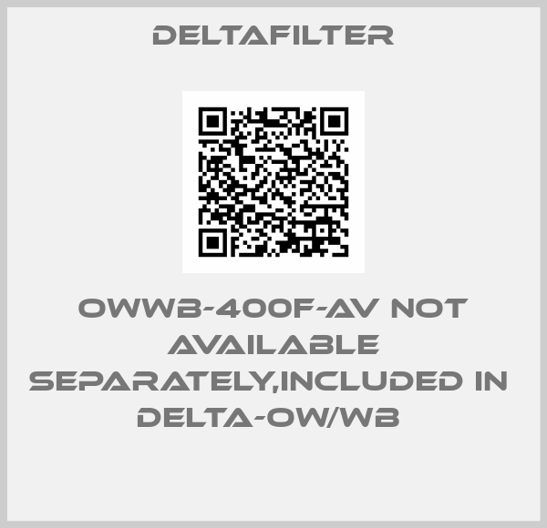 Deltafilter-OWWB-400F-AV not available separately,included in  DELTA-OW/WB 