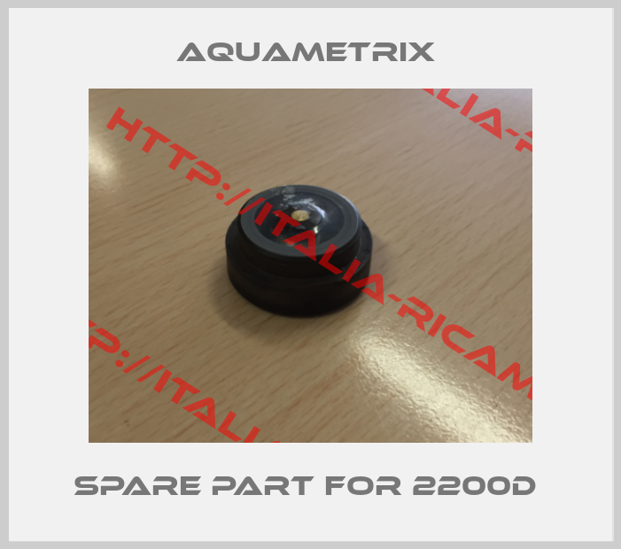 Aquametrix -Spare part for 2200D 