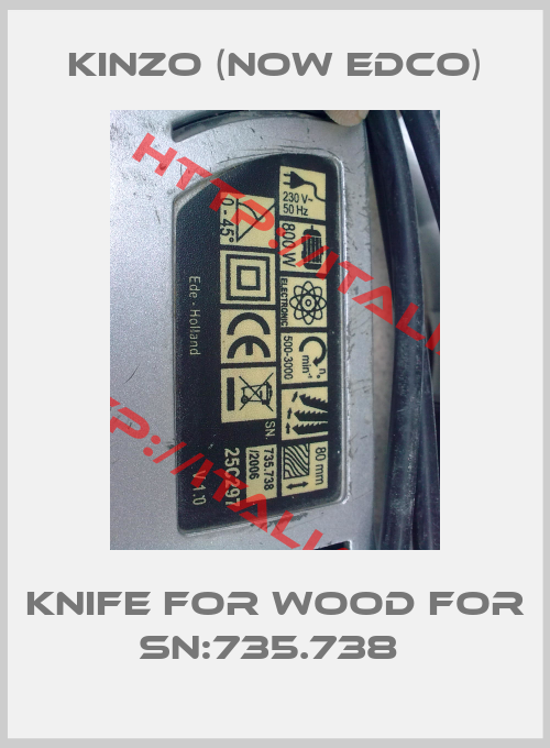 Kinzo (now Edco)-Knife for wood for SN:735.738 