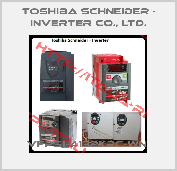 Toshiba Schneider · Inverter Co., Ltd.-VFPS1-4132KPC-WN 