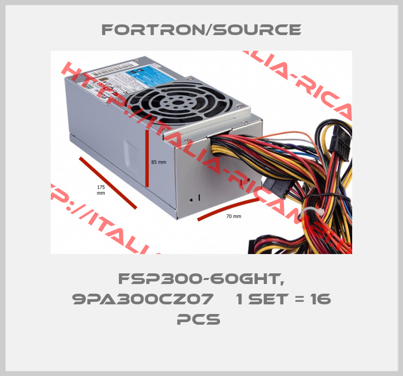 FORTRON/SOURCE-FSP300-60GHT, 9PA300CZ07    1 set = 16 pcs 