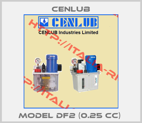 Cenlub-Model DF2 (0.25 cc) 