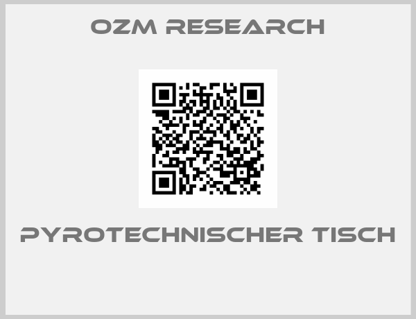 OZM Research-Pyrotechnischer Tisch 