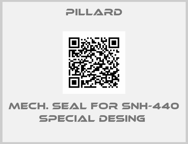 PILLARD-Mech. seal for SNH-440 SPECIAL DESING 