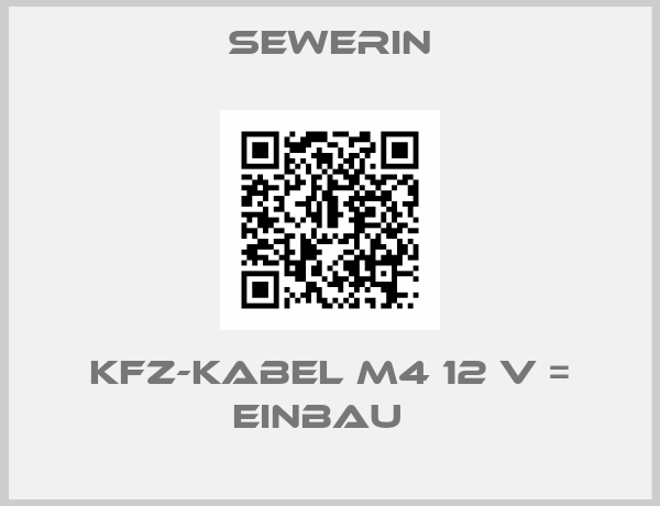 Sewerin-Kfz-Kabel M4 12 V = Einbau  