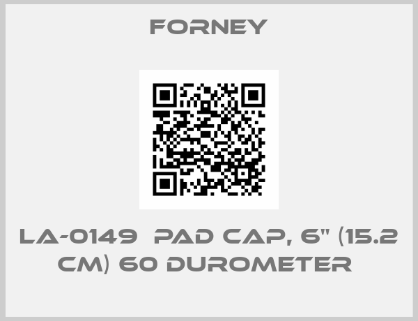 Forney-LA-0149  PAD CAP, 6" (15.2 CM) 60 DUROMETER 