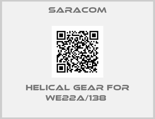 Saracom-Helical gear for WE22A/138 