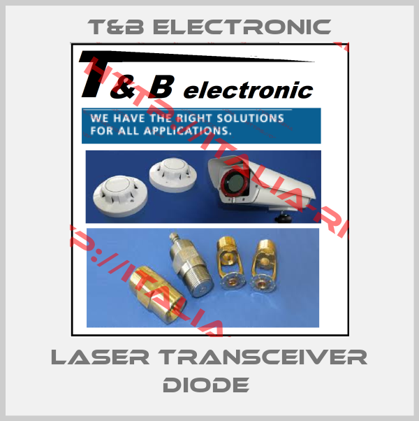 T&B Electronic-LASER TRANSCEIVER DIODE 