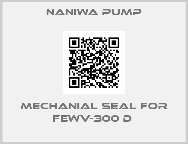 NANIWA PUMP-Mechanial Seal for FEWV-300 D 