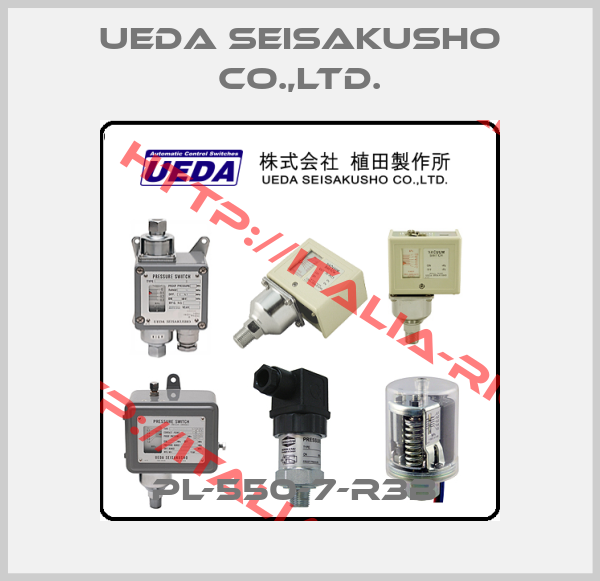 UEDA SEISAKUSHO Co.,Ltd.-PL-550-7-R3B 