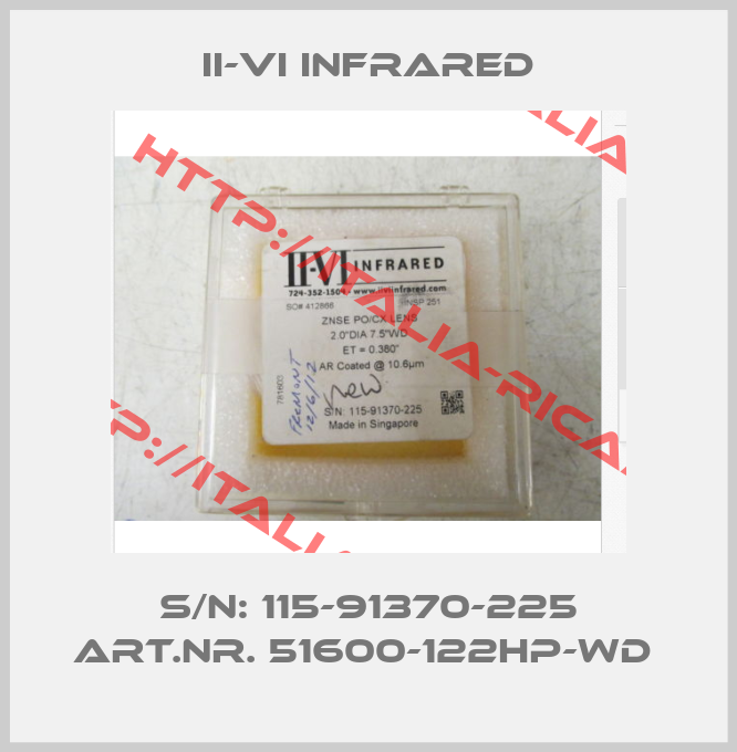 II-VI INFRARED-S/N: 115-91370-225 Art.Nr. 51600-122HP-WD 
