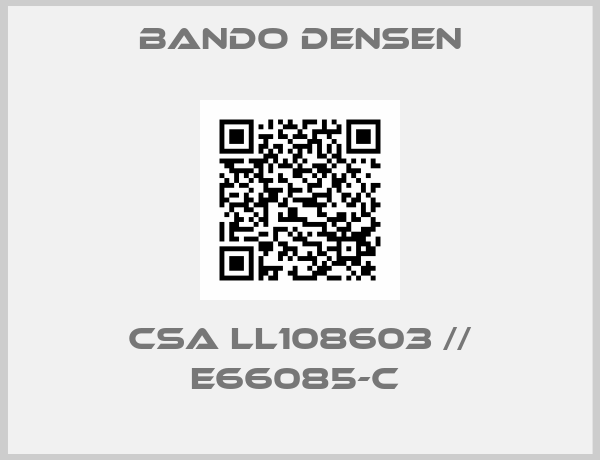 Bando Densen-CSA LL108603 // E66085-C 