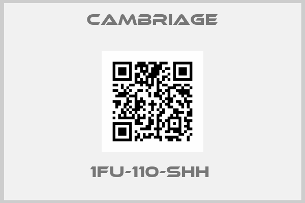 Cambriage-1FU-110-SHH 