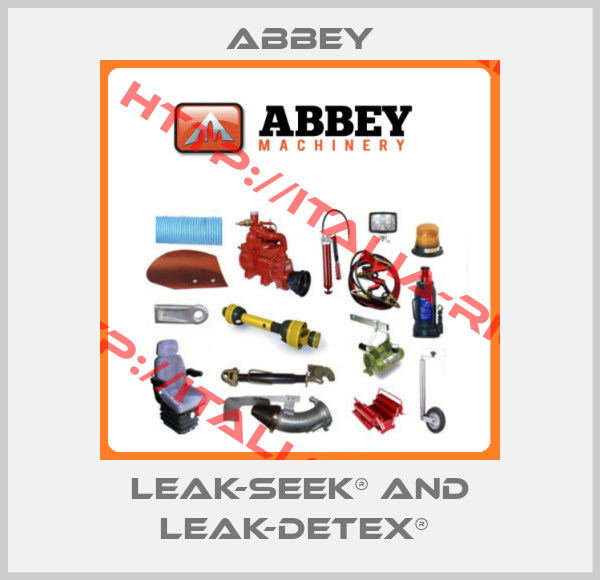Abbey-LEAK-SEEK® AND LEAK-DETEX® 