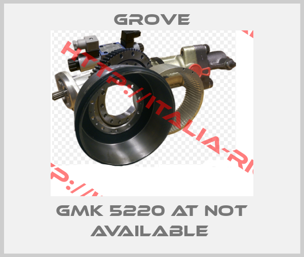 Grove-GMK 5220 AT not available 