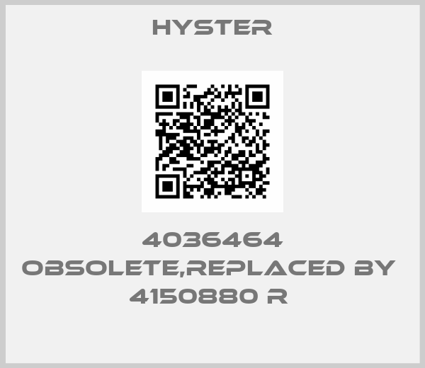 Hyster-4036464 obsolete,replaced by  4150880 R 