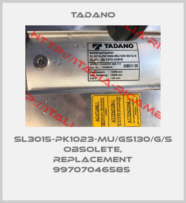 Tadano-SL3015-PK1023-MU/GS130/G/S  obsolete, replacement 99707046585 