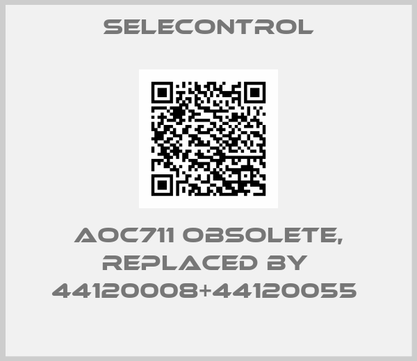 SELECONTROL-AOC711 obsolete, replaced by  44120008+44120055 
