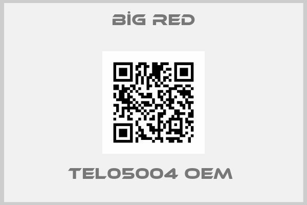 BİG RED-TEL05004 OEM 