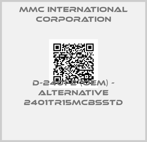 MMC International Corporation-D-2401-2 (OEM) - ALTERNATIVE 2401TR15MCBSSTD