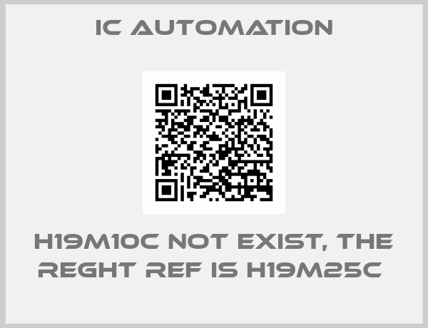ic automation-H19M10C not exist, the reght ref is H19M25C 
